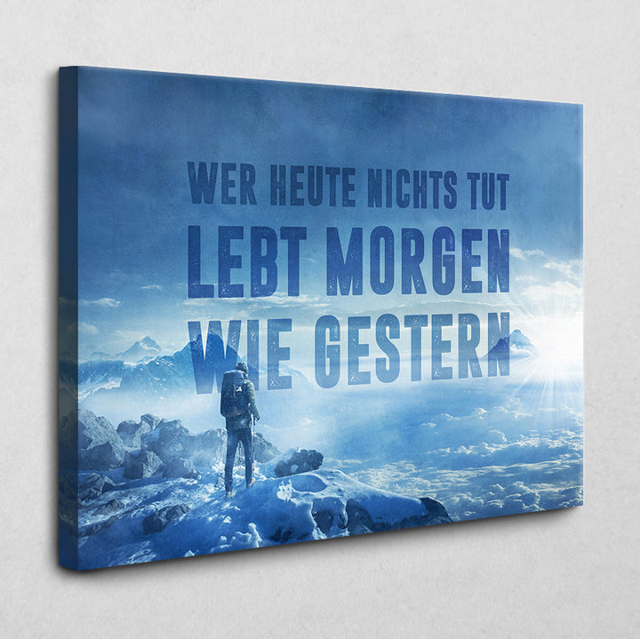Wer heute nichts tut