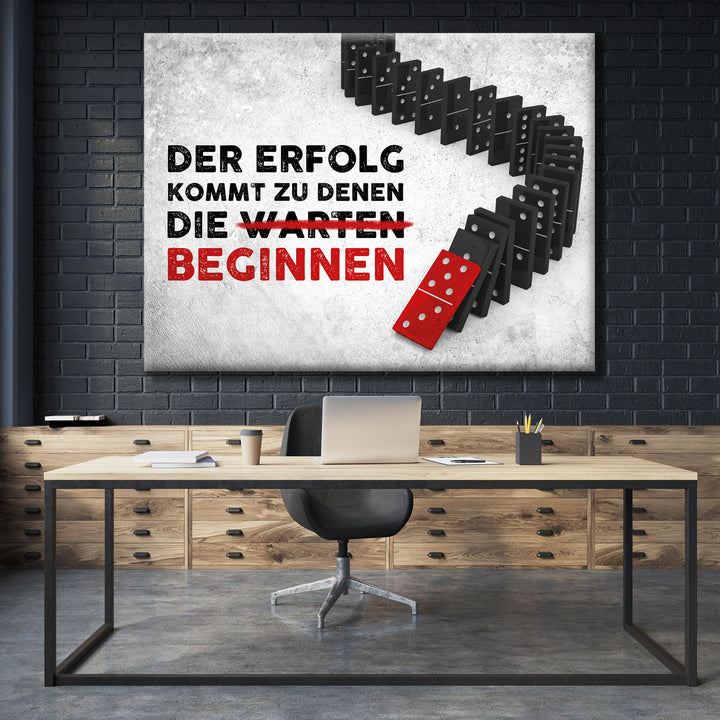 Erfolg kommt von Beginnen