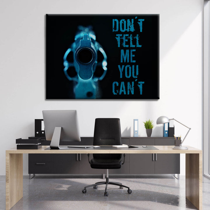 Don't tell me you can't