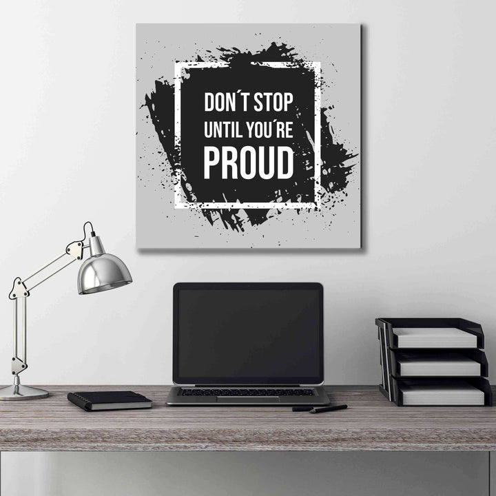 Don't stop until you're proud