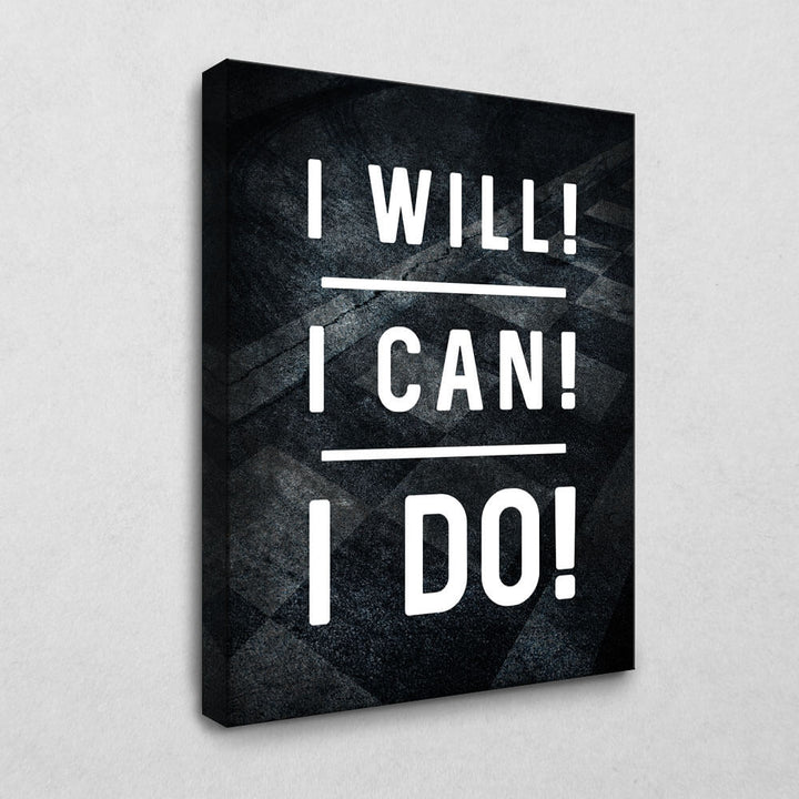 I will! I can! I do!