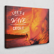 Life’s a wave - catch it